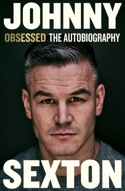 Obsessed: The Autobiography by Johnny Sexton