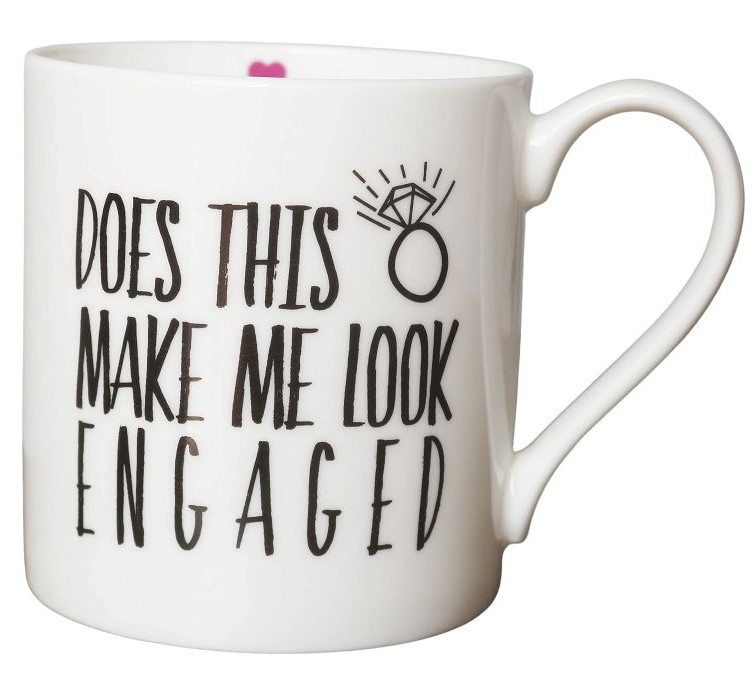 Love The Mug Does this Ring make me look Engaged